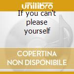 If you can't please yourself cd