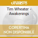 Tim Wheater - Awakenings cd