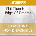 Phil Thornton - Edge Of Dreams cd