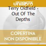 Terry Oldfield - Out Of The Depths cd