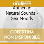 Authentic Natural Sounds - Sea Moods cd