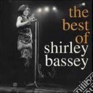 Shirley Bassey - The Best Of Shirley Bassey cd musicale di Shirley Bassey