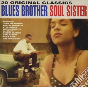 Blues Brother Soul Sister: 20 Original Classics / Various cd musicale di Blues Brother Soul Sister