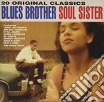 Blues Brother Soul Sister: 20 Original Classics / Various