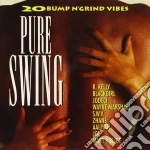 Pure Swing: 20 Bump N'Grind Vibes / Various cd