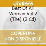 Best Of All Woman Vol.2 (The) (2 Cd) cd