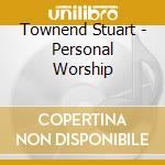 Townend Stuart - Personal Worship cd