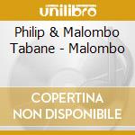 Philip & Malombo Tabane - Malombo cd
