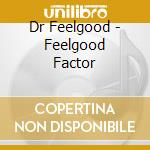 Dr Feelgood - Feelgood Factor cd musicale di Dr Feelgood