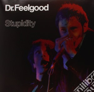 (LP Vinile) Dr. Feelgood - Stupidity lp vinile di Dr. Feelgood
