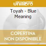 Toyah - Blue Meaning cd musicale di Toyah