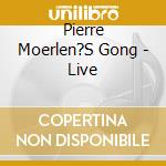 Pierre Moerlen?S Gong - Live cd