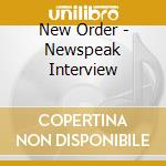 New Order - Newspeak Interview cd musicale di New Order