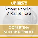 Simone Rebello - A Secret Place cd