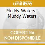 Muddy Waters - Muddy Waters cd