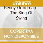 Benny Goodman - The King Of Swing cd
