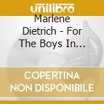 Marlene Dietrich - For The Boys In The Backroom cd musicale di Marlene Dietrich