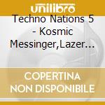 Techno Nations 5 - Kosmic Messinger,Lazer... cd