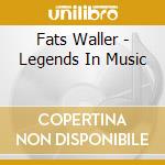 Fats Waller - Legends In Music cd
