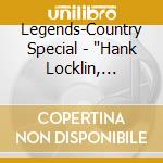 Legends-Country Special - 'Hank Locklin, Sanford Clark, Lee Conway,' cd