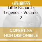 Little Richard - Legends - Volume 2 cd musicale di Little Richard