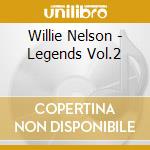 Willie Nelson - Legends Vol.2 cd