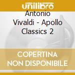 Antonio Vivaldi - Apollo Classics 2 cd