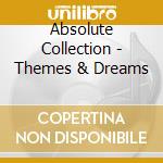 Absolute Collection - Themes & Dreams cd