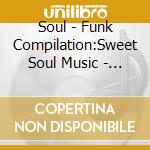Soul - Funk Compilation:Sweet Soul Music - 25 Tracks (Picture Disc) cd