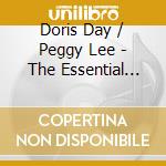 Doris Day / Peggy Lee - The Essential Collection cd musicale di Doris Day / Peggy Lee