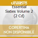 Essential Sixties Volume 2 (2 Cd) cd