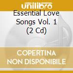 Essential Love Songs Vol. 1 (2 Cd) cd musicale di Aa.Vv.