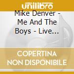 Mike Denver - Me And The Boys - Live (2 Cd) cd
