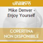 Mike Denver - Enjoy Yourself cd
