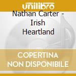 Nathan Carter - Irish Heartland cd musicale