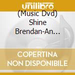 (Music Dvd) Shine Brendan-An Evening With Brendan Shine cd