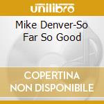 Mike Denver-So Far So Good cd