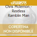 Chris Mclernon - Restless Ramblin Man cd