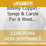 Johnny Coppin - Songs & Carols For A West Country cd