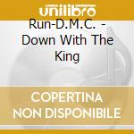 Run-D.M.C. - Down With The King cd musicale di RUN-DMC