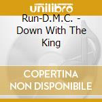 Run-D.M.C. - Down With The King cd