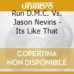 Run D.M.C. Vs. Jason Nevins - Its Like That cd