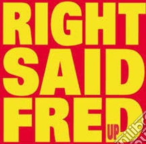 Right Said Fred - Up cd musicale di RIGHT SAID FRED
