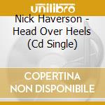 Nick Haverson - Head Over Heels (Cd Single) cd