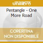 Pentangle - One More Road cd musicale di Pentangle
