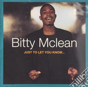Bitty Mclean - Just To Let You Know cd musicale di Bitty Mclean