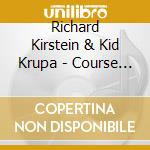 Richard Kirstein & Kid Krupa - Course You Can Malcolm cd musicale di Richard Kirstein & Kid Krupa