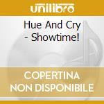 Hue And Cry - Showtime! cd
