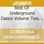 Best Of Underground Dance Volume Two / Various cd