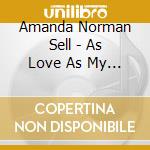 Amanda Norman Sell - As Love As My Witness cd